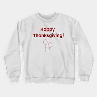 Happy Thanksgiving! Crewneck Sweatshirt